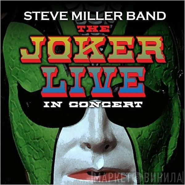 Steve Miller Band  - The Joker: Live In Concert