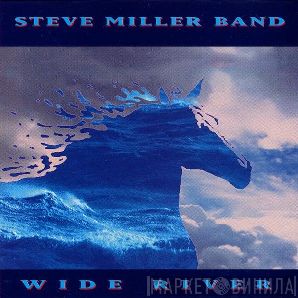 Steve Miller Band  - Wide River