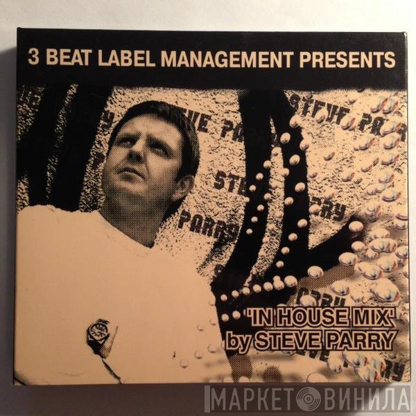 Steve Parry - 3 Beat Label Management Presents In House Mix