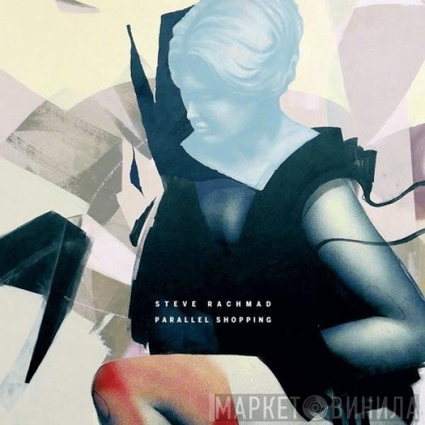 Steve Rachmad  - Parallel Shopping