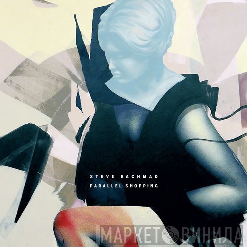 Steve Rachmad  - Parallel Shopping
