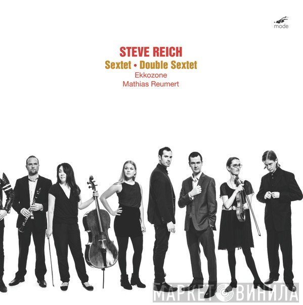 Steve Reich, Mathias Reumert, Ekkozone - Sextet / Double Sextet