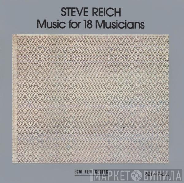 Steve Reich  - Music For 18 Musicians