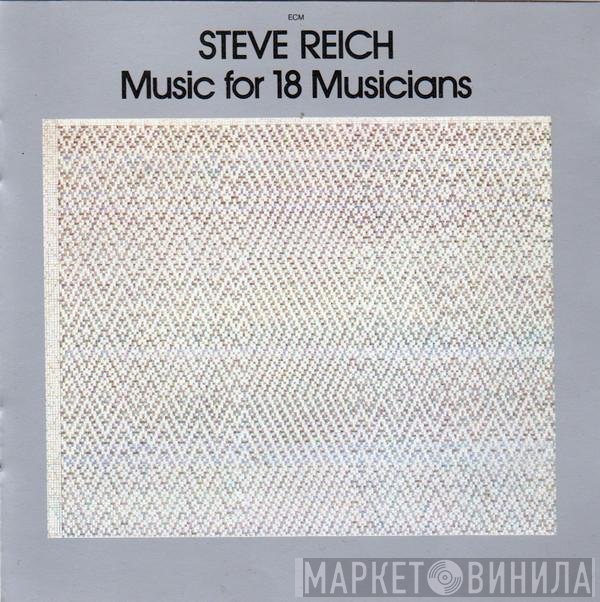 Steve Reich  - Music For 18 Musicians