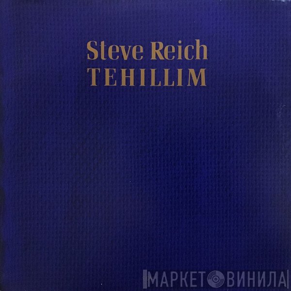 Steve Reich  - Tehillim