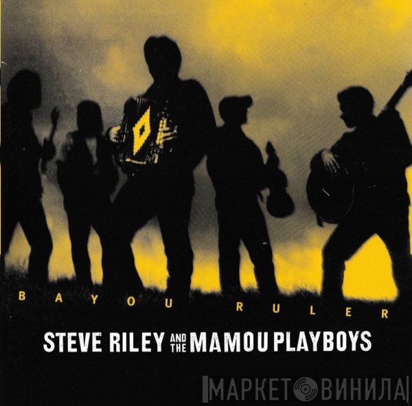 Steve Riley & The Mamou Playboys  - Bayou Ruler