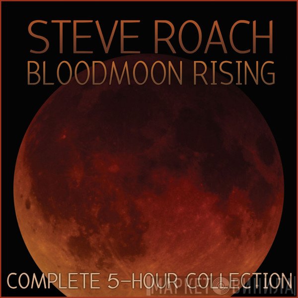 Steve Roach  - Bloodmoon Rising Complete 4 CD Set