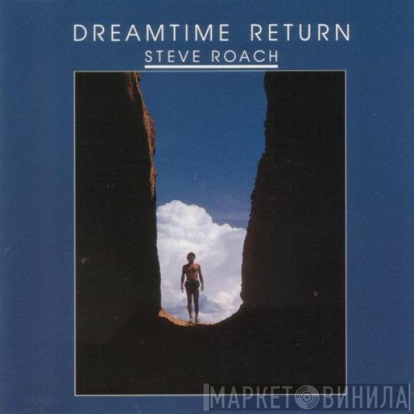 Steve Roach  - Dreamtime Return