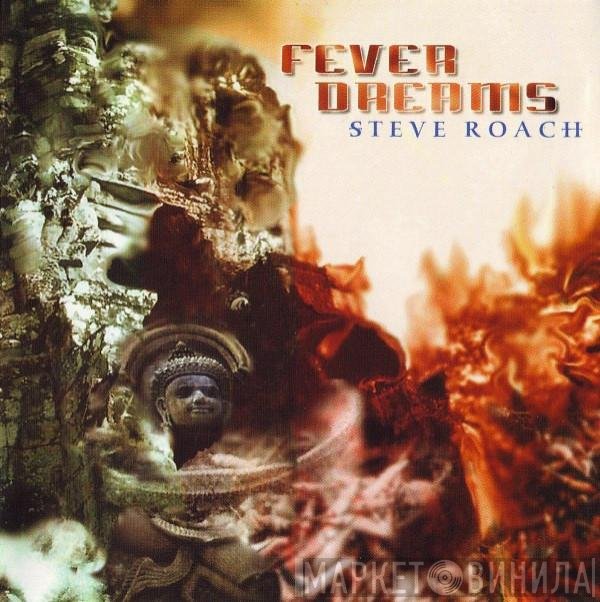 Steve Roach  - Fever Dreams