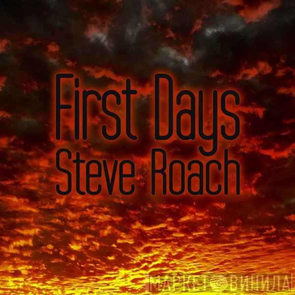 Steve Roach  - First Days
