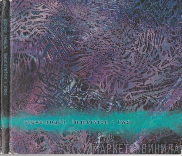 Steve Roach  - Immersion : Two