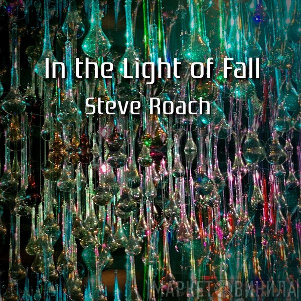 Steve Roach  - In The Light Of Fall