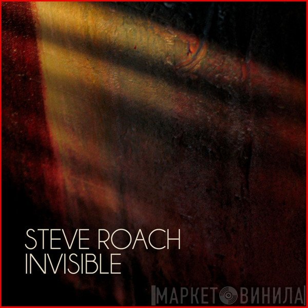 Steve Roach  - Invisible
