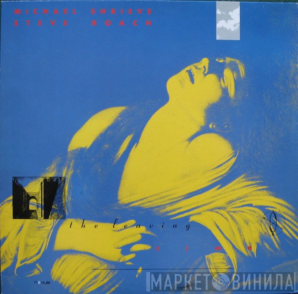 Steve Roach, Michael Shrieve - The Leaving Time
