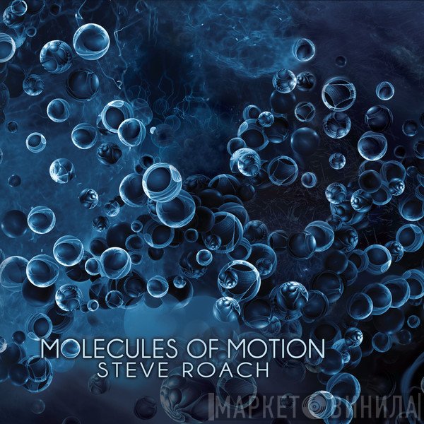 Steve Roach  - Molecules Of Motion