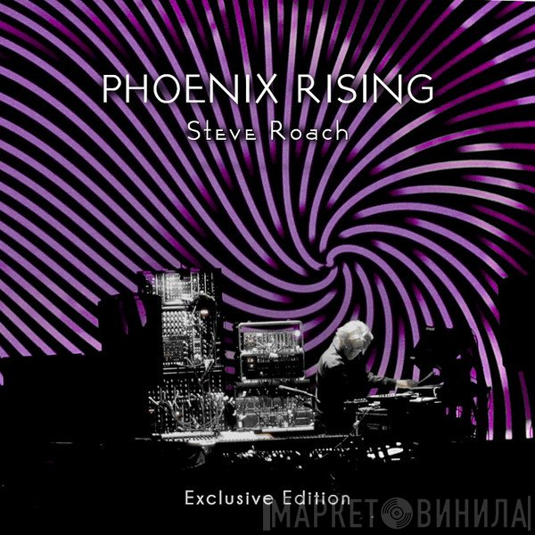 Steve Roach  - Phoenix Rising (Exclusive Edition)