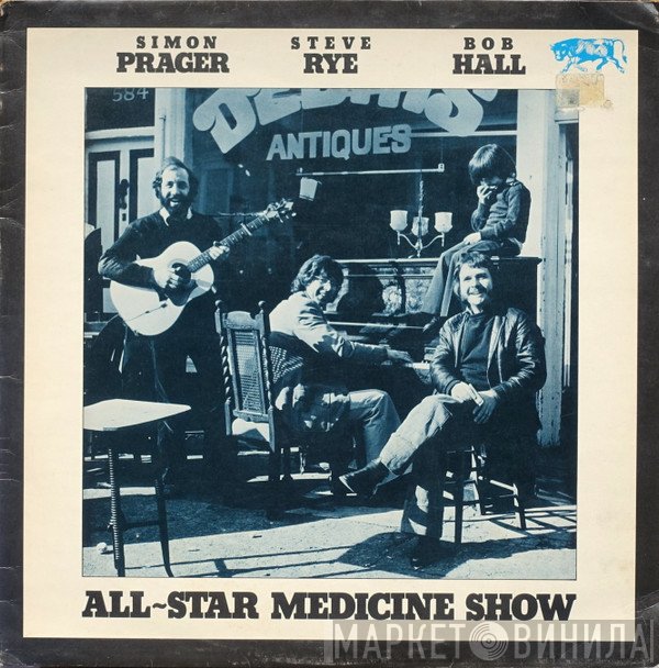Steve Rye, Simon Prager, Bob Hall  - All-Star Medicine Show