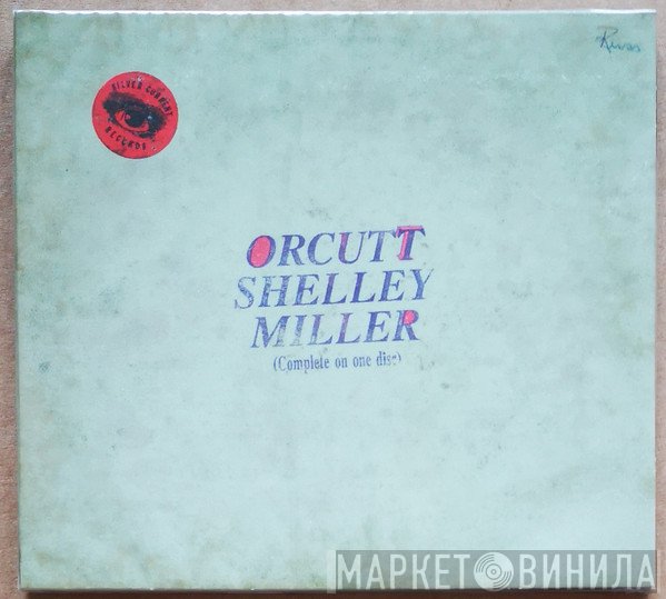 Steve Shelley, Ethan Miller, Bill Orcutt - Orcutt Shelley Miller