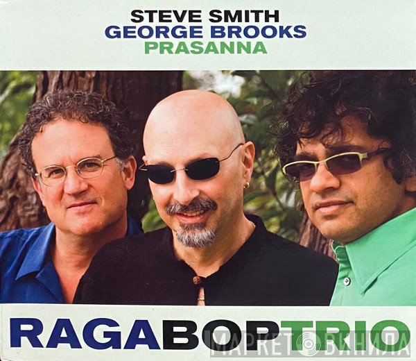 Steve Smith , George Brooks, Prasanna  - Raga Bop Trio
