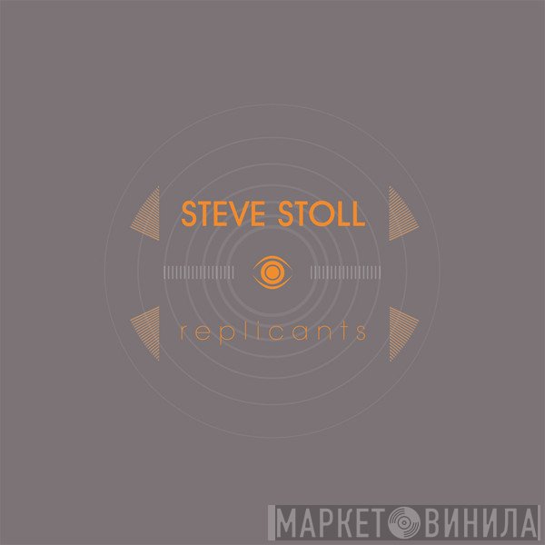 Steve Stoll - Replicants