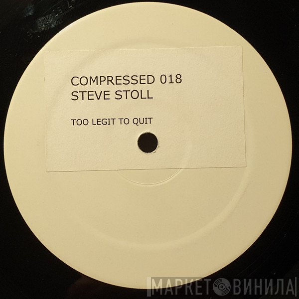 Steve Stoll  - Too Legit To Quit