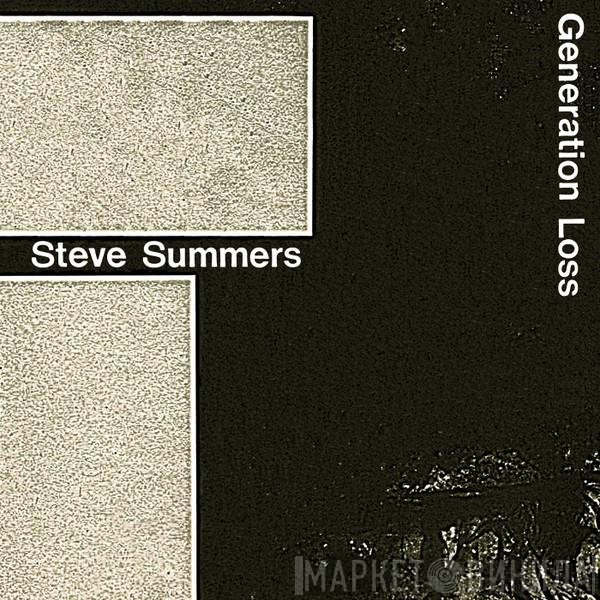 Steve Summers  - Generation Loss