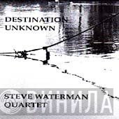 Steve Waterman Quartet - Destination Unknown