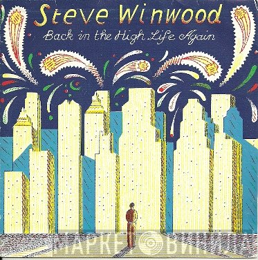 Steve Winwood  - Back In The High Life Again
