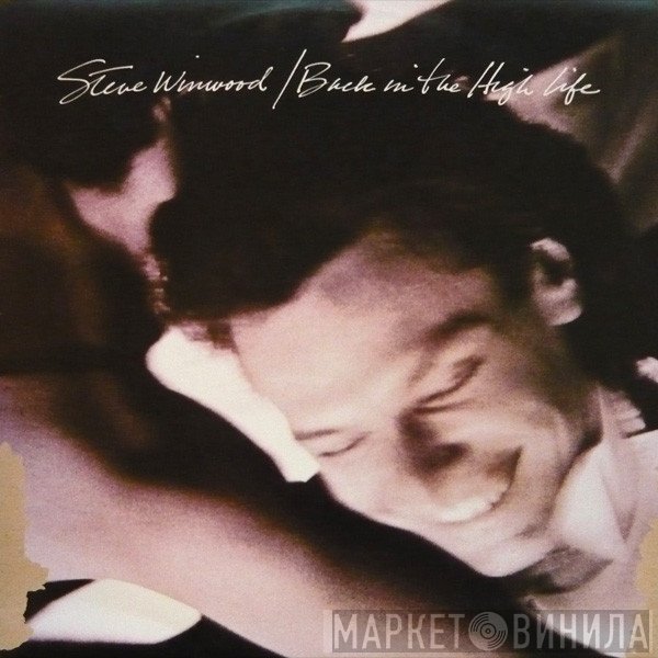 Steve Winwood  - Back In The High Life