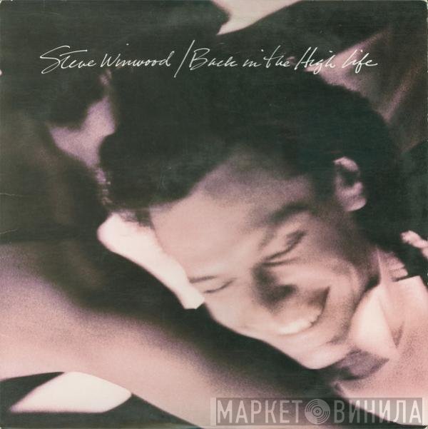 Steve Winwood  - Back In The High Life