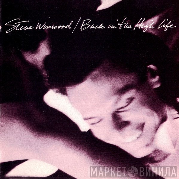 Steve Winwood  - Back In The High Life
