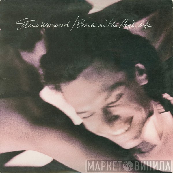 Steve Winwood - Back In The High Life