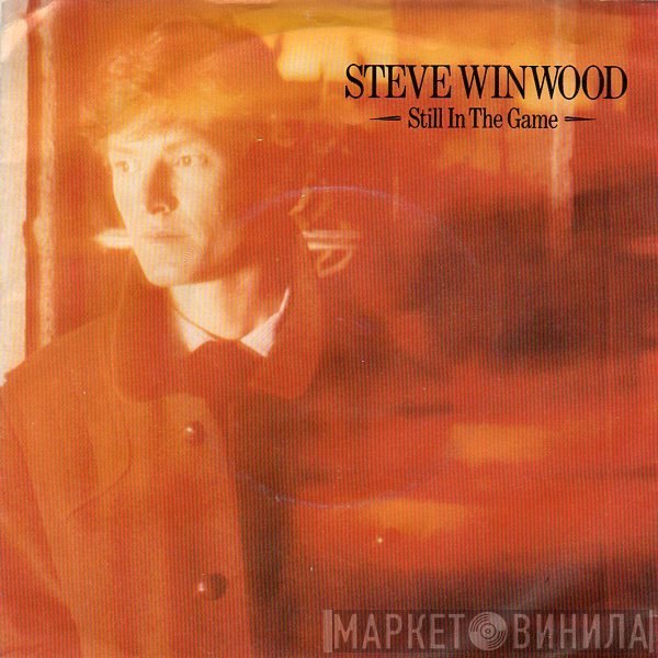 Steve Winwood  - Still In The Game