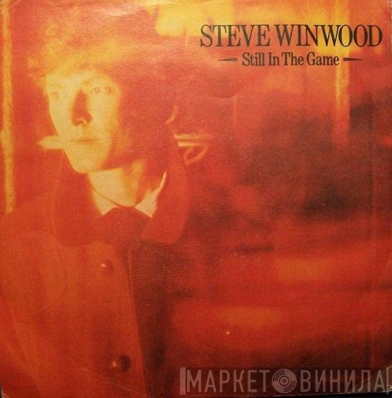 Steve Winwood  - Still In The Game