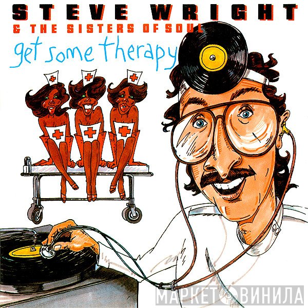 Steve Wright And The Sisters Of Soul - Get Some Therapy