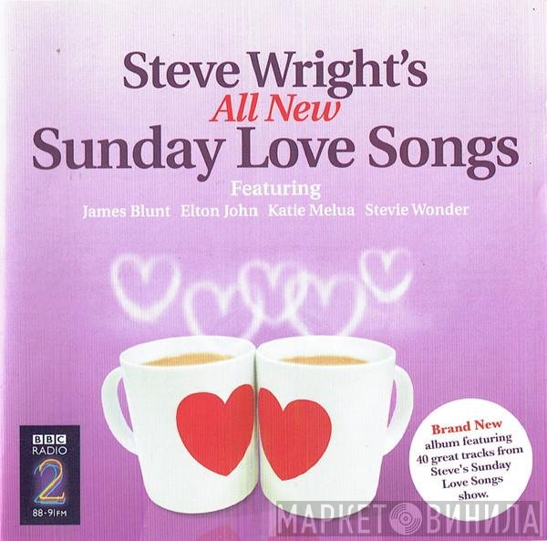  - Steve Wright's All New Sunday Love Songs