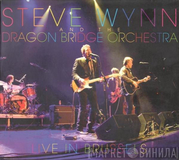 Steve Wynn & The Dragon Bridge Orchestra  - Live In Brussels