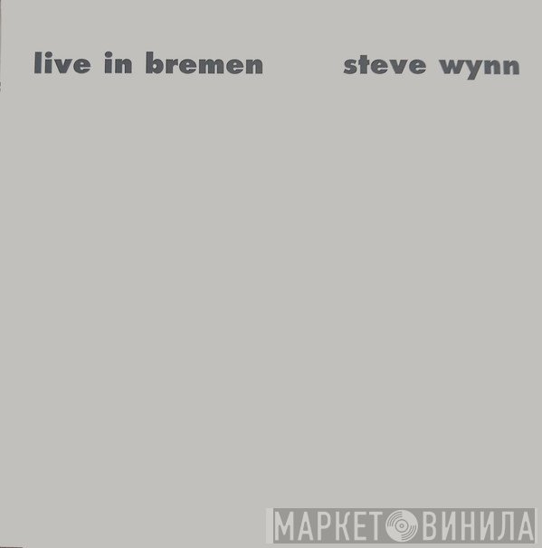 Steve Wynn  - Live In Bremen