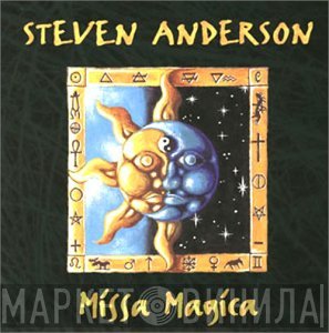 Steven Anderson  - Missa Magica