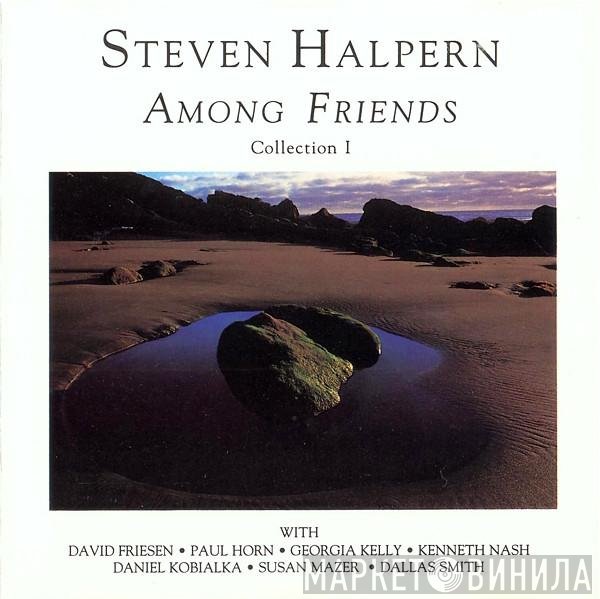 Steven Halpern  - Among Friends (Collection I)
