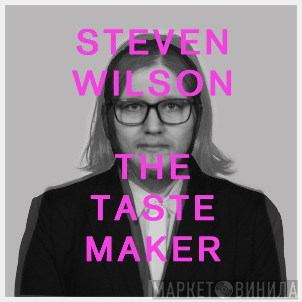 Steven Wilson  - The Tastemaker