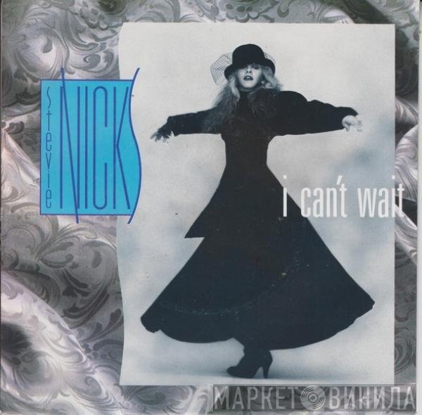 Stevie Nicks - I Can't Wait