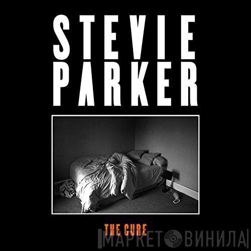 Stevie Parker - The Cure / Never Be