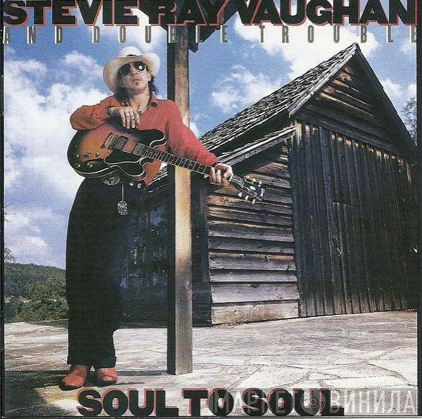 Stevie Ray Vaughan & Double Trouble - Soul To Soul
