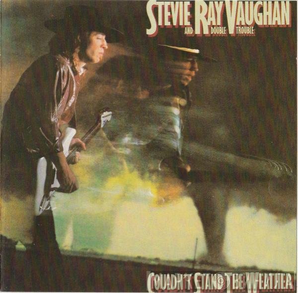 Stevie Ray Vaughan &amp; Double Trouble - Couldn't Stand The Weather