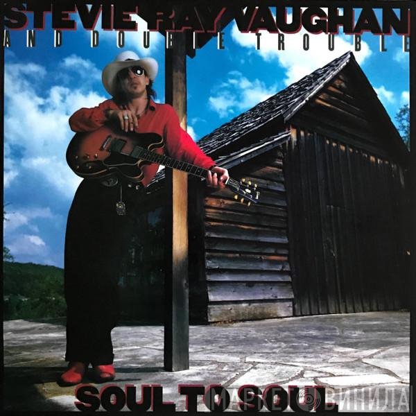 Stevie Ray Vaughan &amp; Double Trouble - Soul To Soul