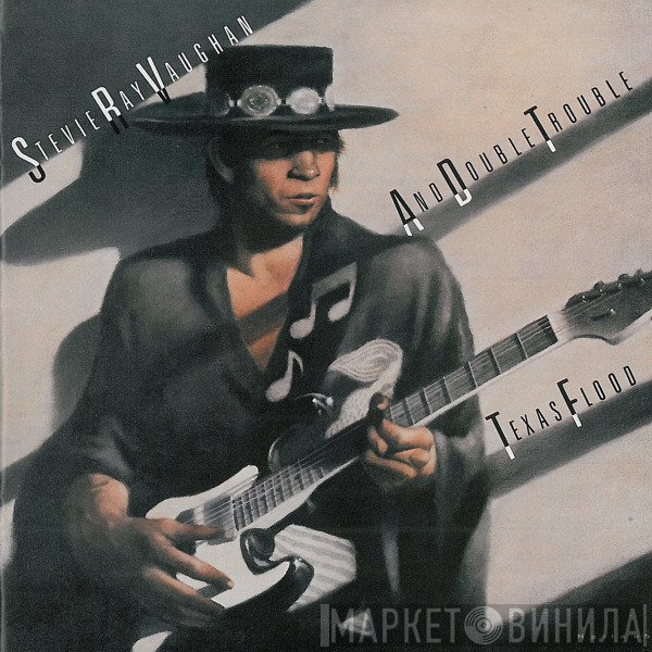 Stevie Ray Vaughan &amp; Double Trouble - Texas Flood