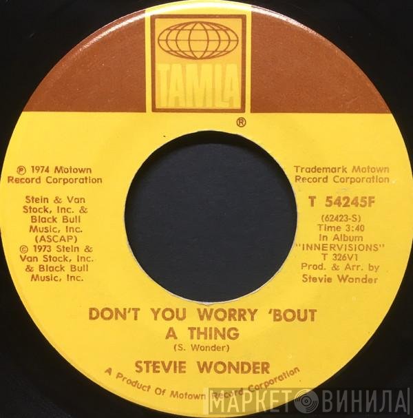 Stevie Wonder - Don't You Worry 'Bout A Thing / Blame It On The Sun