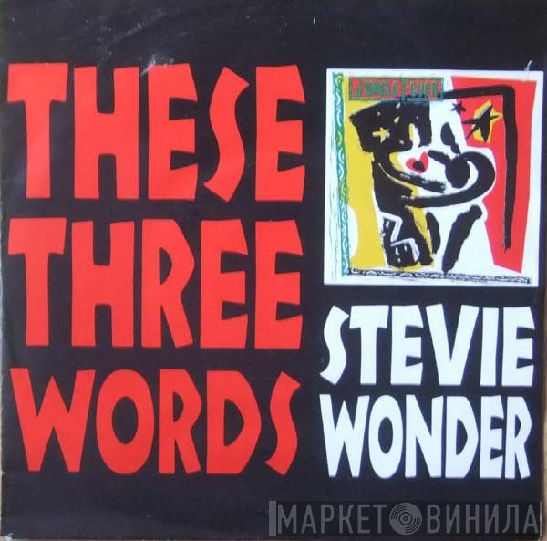 Stevie Wonder  - These Three Words