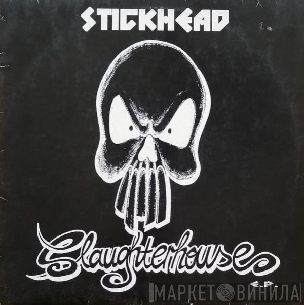Stickhead - Slaughterhouse E.P.